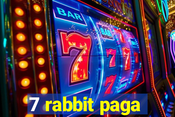 7 rabbit paga