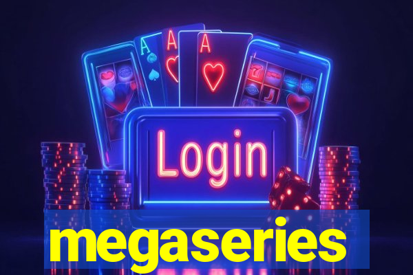 megaseries