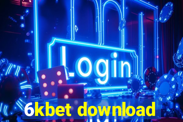 6kbet download