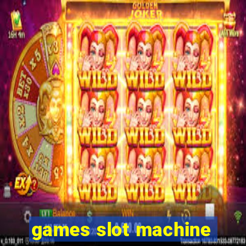 games slot machine