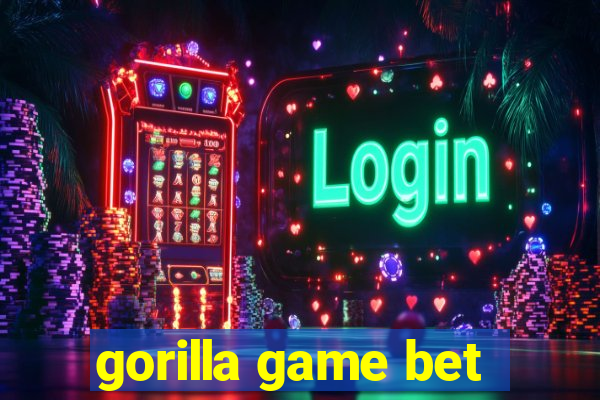 gorilla game bet