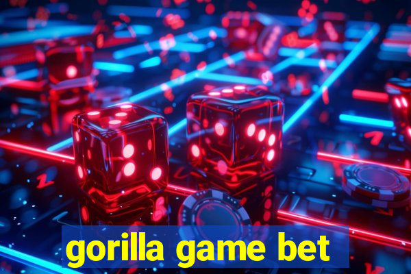 gorilla game bet