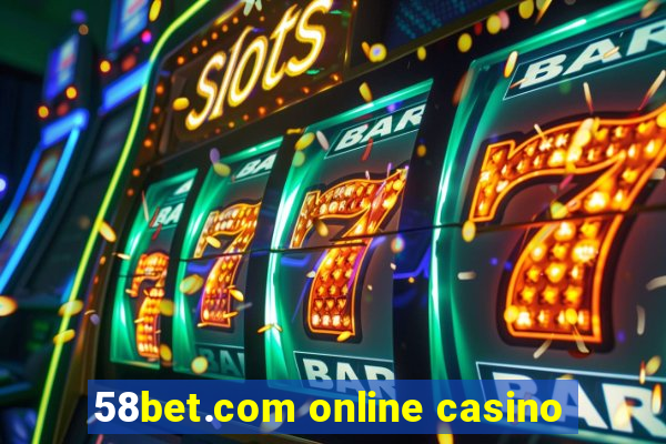 58bet.com online casino