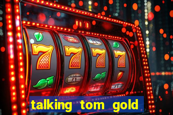 talking tom gold run 1.0 5.684 apk