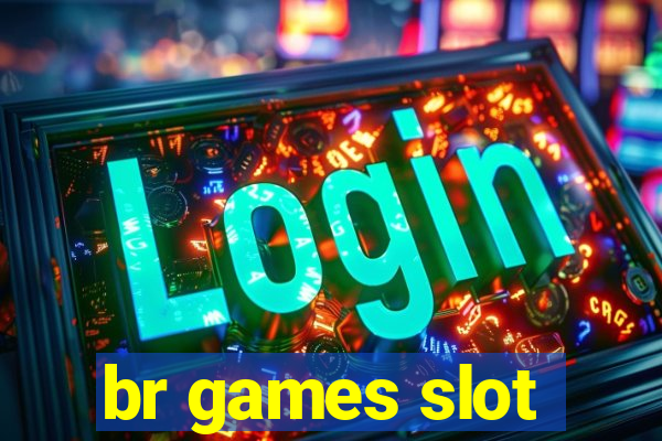 br games slot