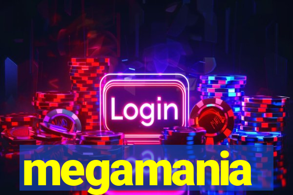 megamania