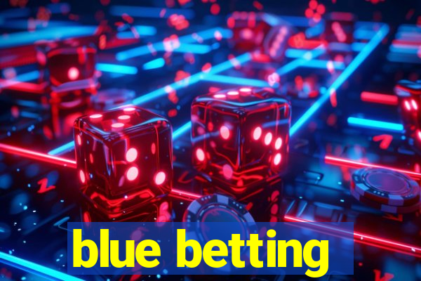 blue betting