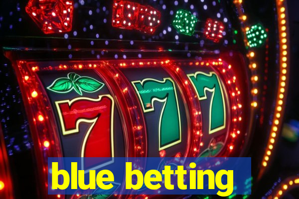 blue betting