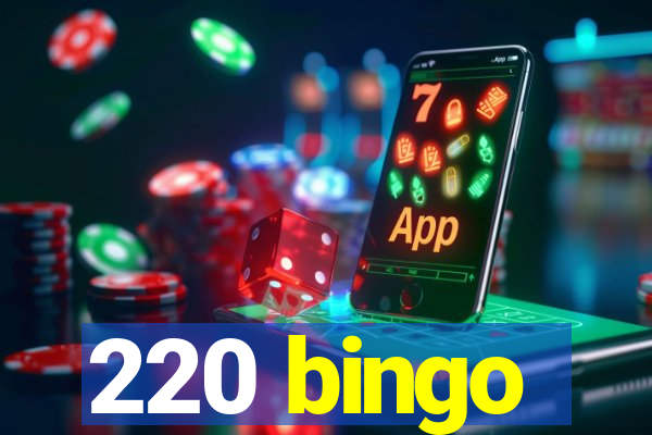 220 bingo