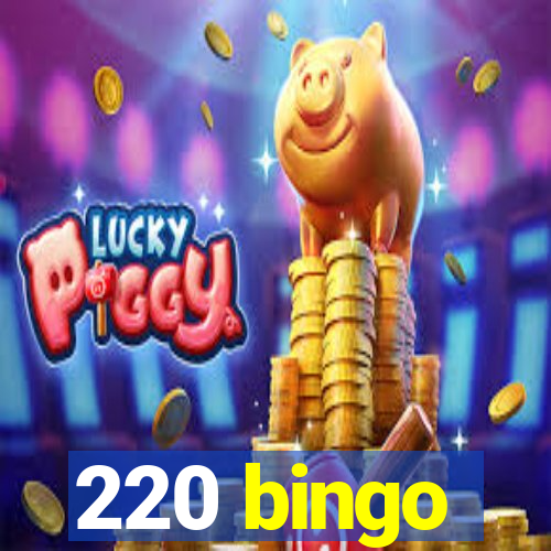 220 bingo