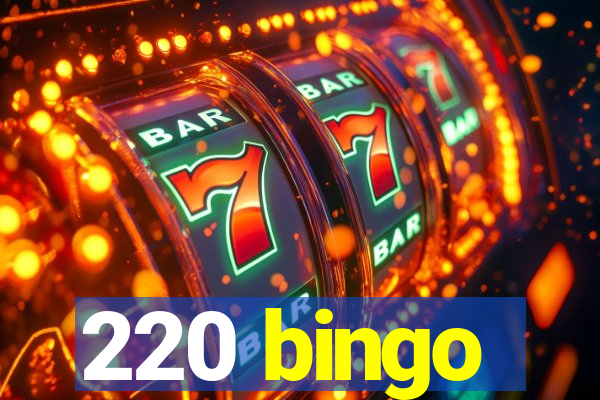 220 bingo