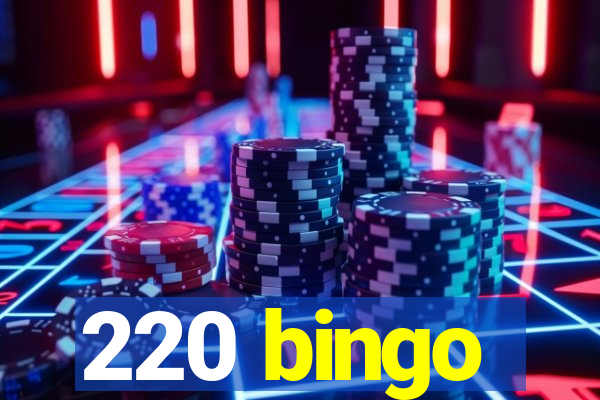 220 bingo