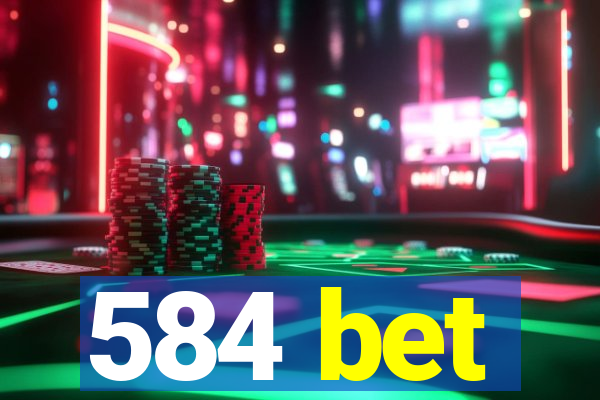 584 bet