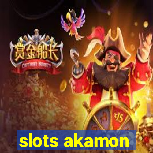 slots akamon