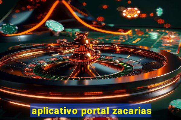 aplicativo portal zacarias