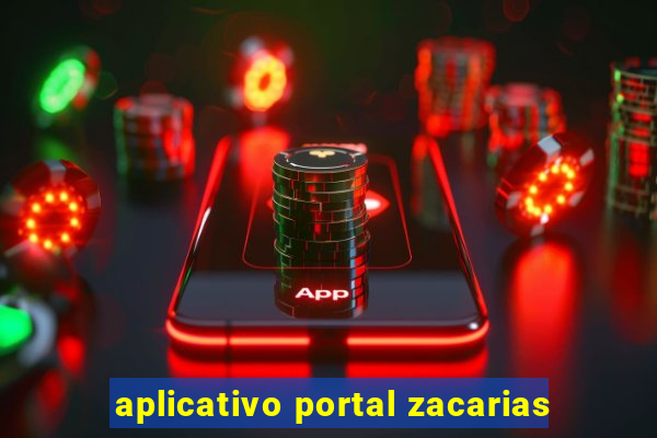 aplicativo portal zacarias