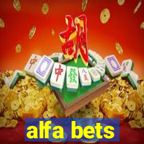 alfa bets