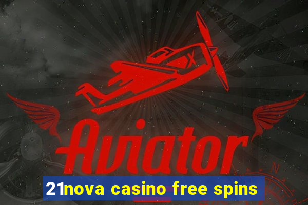 21nova casino free spins