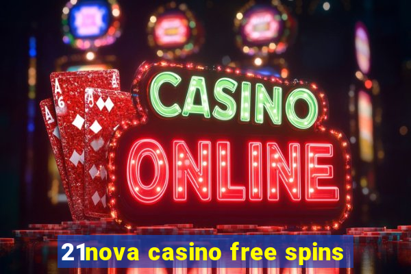 21nova casino free spins