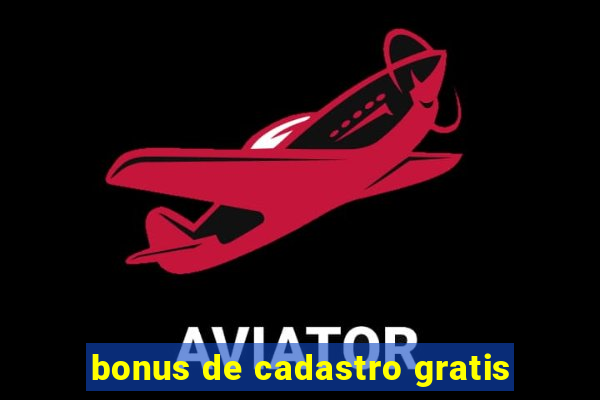 bonus de cadastro gratis