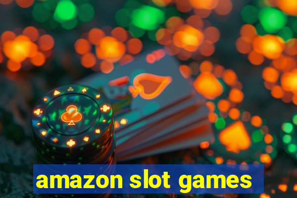 amazon slot games