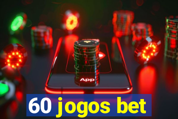 60 jogos bet