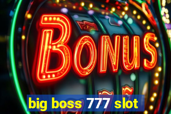 big boss 777 slot