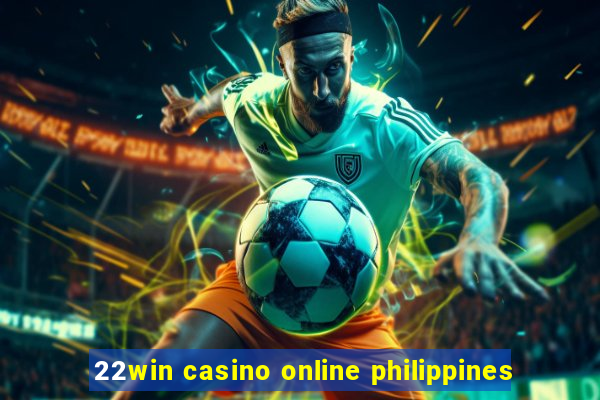 22win casino online philippines