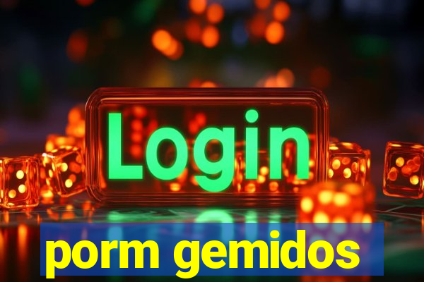 porm gemidos