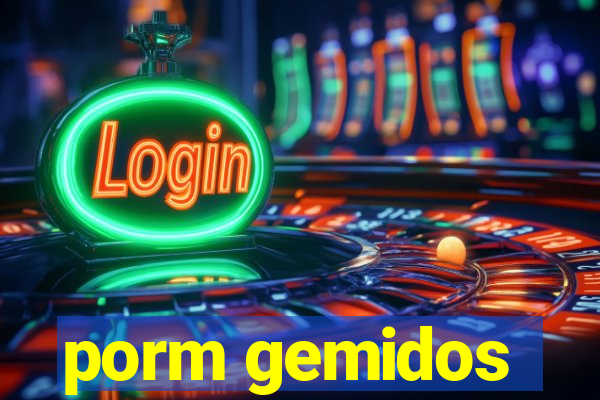 porm gemidos