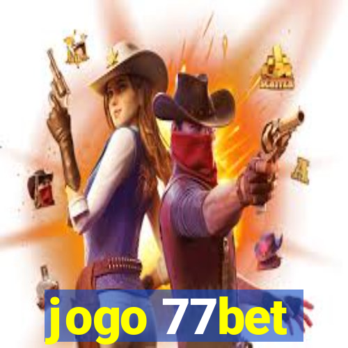 jogo 77bet