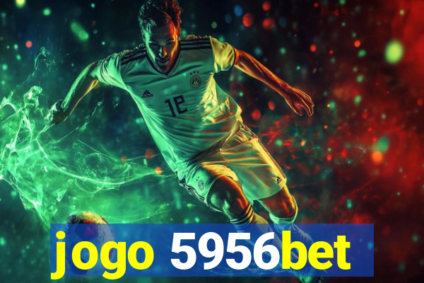 jogo 5956bet