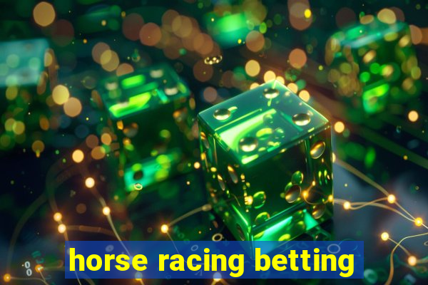 horse racing betting