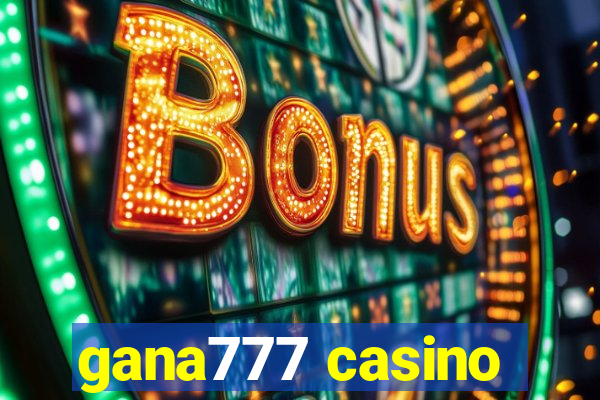 gana777 casino