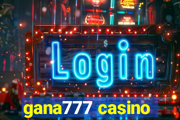 gana777 casino