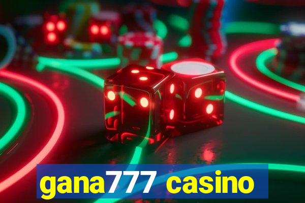 gana777 casino