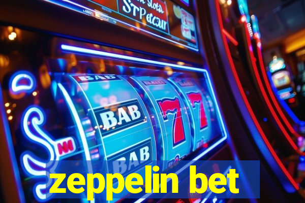 zeppelin bet