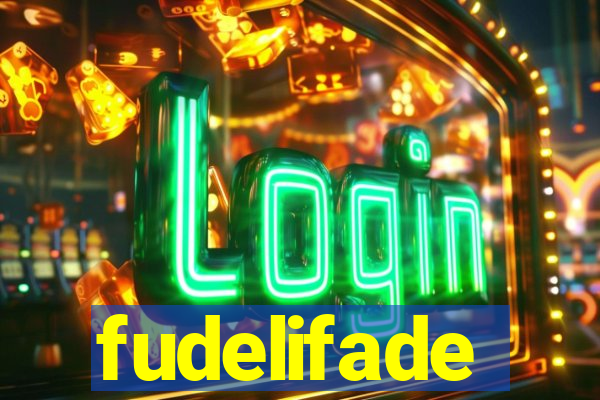 fudelifade