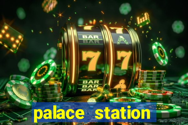 palace station hotel and casino