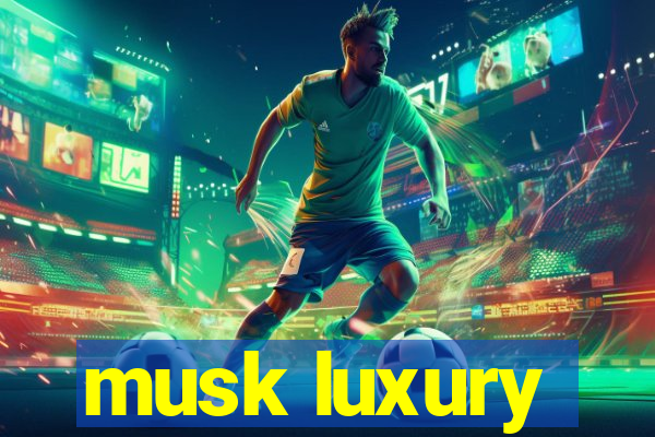 musk luxury