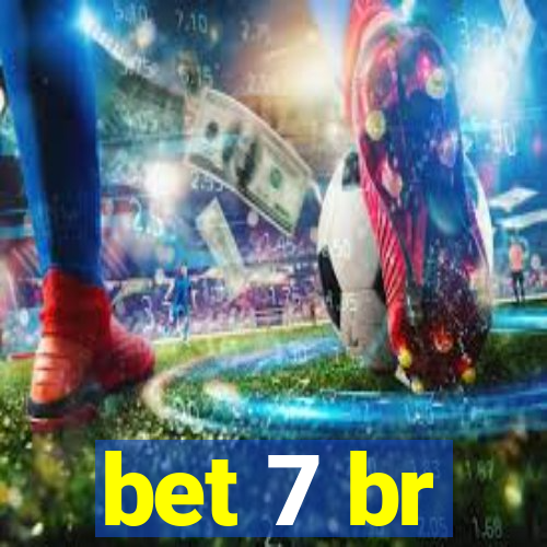 bet 7 br