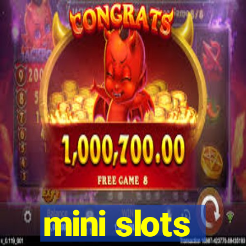 mini slots