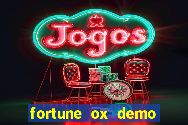 fortune ox demo grátis dinheiro infinito