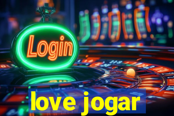 love jogar