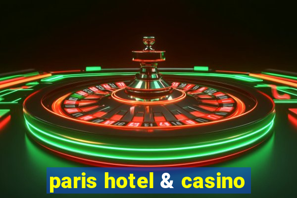 paris hotel & casino