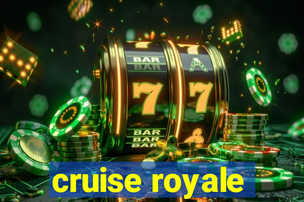 cruise royale