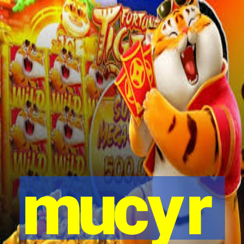 mucyr