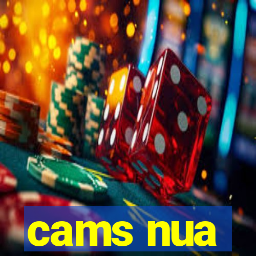 cams nua