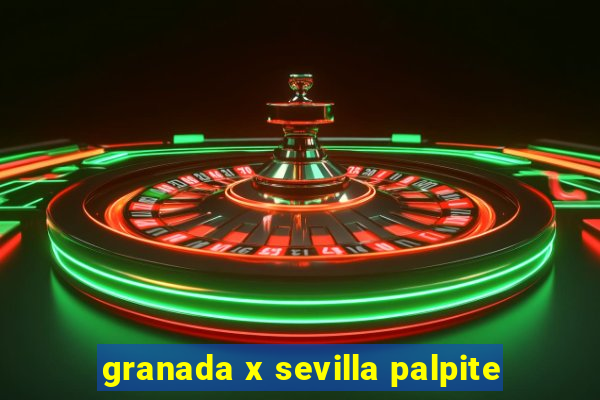 granada x sevilla palpite