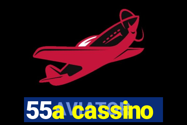 55a cassino